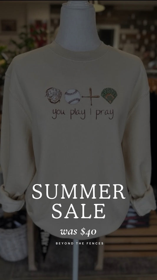 You Play I Pray Sweatshirt